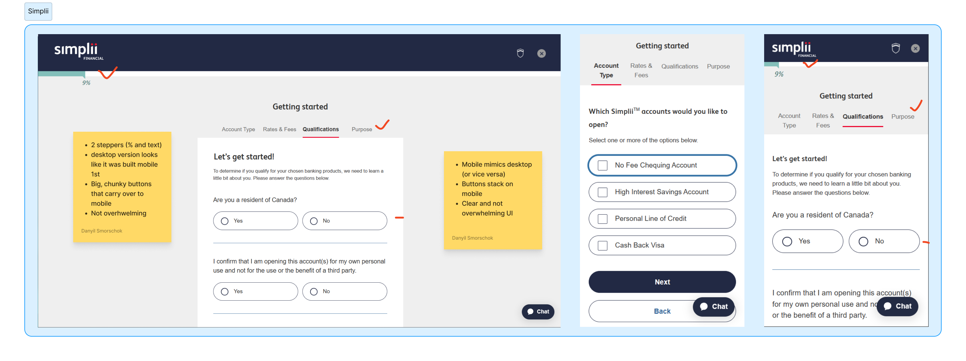 A few images of Simplii Financial's onboarding screens. Takeaways included:
- Limited number of fields/page to reduce cognitive overload,
- Clear stepper (visual and text),
- Chunky, easy to press buttons.